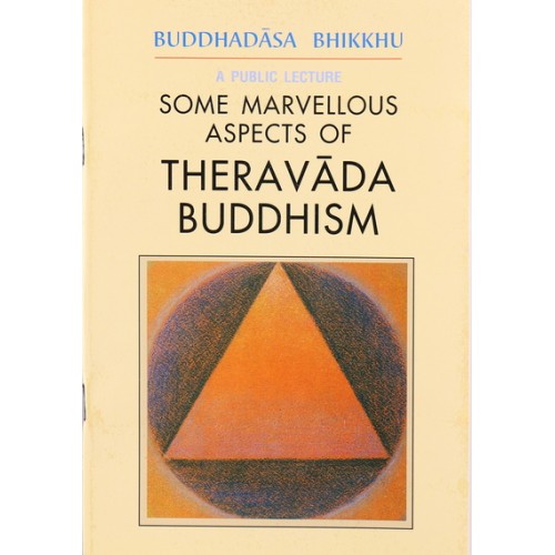 Some Marvellous Aspects of Theravada Buddhism